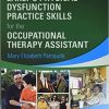 Early’s Physical Dysfunction Practice Skills for the Occupational Therapy Assistant 4th Edition