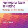 Professional Issues in Nursing: Challenges and Opportunities Sixth, North American Edition