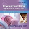 Developmental Care of Newborns & Infants Third, North American Edition