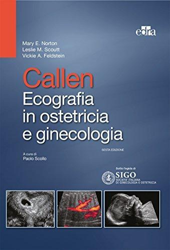 Callen – Ecografia in ostetricia e ginecologia (Italian Edition) Callen – Ecografia in ostetricia e ginecologia (Italian Edition)