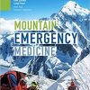 Mountain Emergency Medicine 1st Edition