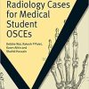 Radiology Cases for Medical Student OSCEs (MasterPass) 1st Edition