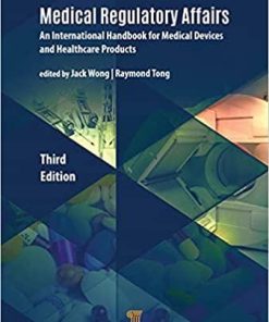Medical Regulatory Affairs: An International Handbook for Medical Devices and Healthcare Products 3rd Edition