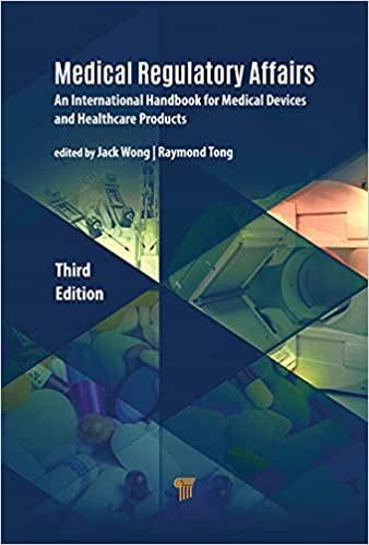 Medical Regulatory Affairs: An International Handbook for Medical Devices and Healthcare Products 3rd Edition Medical Regulatory Affairs: An International Handbook for Medical Devices and Healthcare Products 3rd Edition