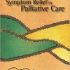 A Guide to Symptom Relief in Palliative Care, 6th Edition 6th Edition