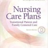 Nursing Care Plans: Transitional Patient & Family Centered Care (Nursing Care Plans and Documentation) 7th Edition