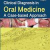 Clinical Diagnosis in Oral Medicine: A Case-based Approach