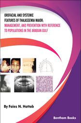 Orofacial and Systemic Features of Thalassemia Major: management, and prevention with reference to populations in the Arabian Gulf (PDF)