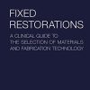 Fixed Restorations: A Clinical Guide to the Selection of Materials and Fabrication Technology (ePub+Converted PDF)