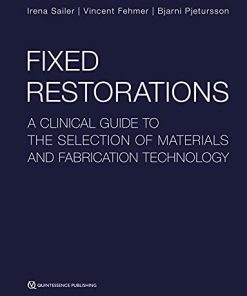 Fixed Restorations: A Clinical Guide to the Selection of Materials and Fabrication Technology (ePub+Converted PDF)