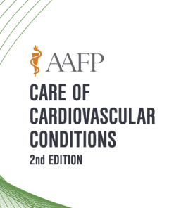 AAFP Care of Cardiovascular Conditions Self-Study Package – 2nd Edition 2019 (CME VIDEOS)