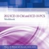 2012 ICD-10-CM and ICD-10-PCS Workbook