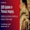 2020 Updates in Thoracic Imaging Highlighting Lung Screening, Interstitial Lung Disease, and Cardiac Imaging (CME VIDEOS)