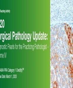 2020 Surgical Pathology Update Diagnostic Pearls for the Practicing Pathologist Vol. IV (CME VIDEOS)