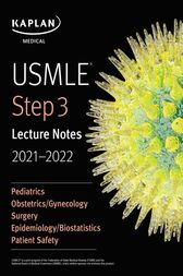 USMLE Step 3 Lecture Notes 2021-2022: Pediatrics, Obstetrics/Gynecology, Surgery, Epidemiology/Biostatistics, Patient Safety (EPUB + Converted PDF)