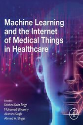 Machine Learning and the Internet of Medical Things in Healthcare (PDF)