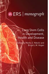 ERS Monograph, Volume 91: Lung Stem Cells in Development, Health and Disease (PDF)