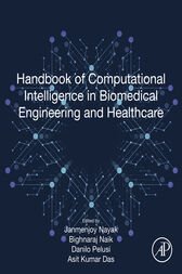 Handbook of Computational Intelligence in Biomedical Engineering and Healthcare (PDF)