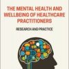 The Mental Health and Wellbeing of Healthcare Practitioners (EPUB)