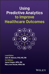 Using Predictive Analytics to Improve Healthcare Outcomes (EPUB)