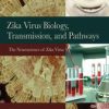 Zika Virus Biology, Transmission, and Pathways (PDF)