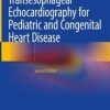 Transesophageal Echocardiography for Pediatric and Congenital Heart Disease, 2nd Edition (PDF)