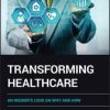 Transforming Healthcare : An Insider’s Look on Why and How (PDF)