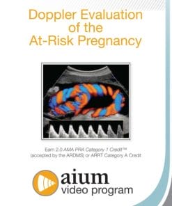 AIUM Doppler Evaluation of the At-Risk Pregnancy (CME VIDEOS)