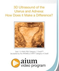 AIUM 3D Ultrasound of the Uterus and Adnexa: How Does it Make a Difference? (CME VIDEOS)