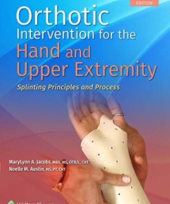 Orthotic Intervention for the Hand and Upper Extremity: Splinting Principles and Process, 3rd edition (ePub3)