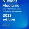 Nuclear Medicine: Board and Certification Review 2022 Epub+converted pdf+Azw3