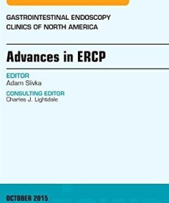 Advances in ERCP, An Issue of Gastrointestinal Endoscopy Clinics (The Clinics: Internal Medicine)