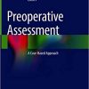 Preoperative Assessment: A Case-Based Approach (PDF)