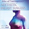 Atlas of Contemporary Aesthetic Breast Surgery: A Comprehensive Approach 1st Edition (EPUB) Atlas of Contemporary Aesthetic Breast Surgery: A Comprehensive Approach 1st Edition (EPUB)
