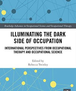 Illuminating The Dark Side of Occupation: International Perspectives from Occupational Therapy and Occupational Science (PDF)