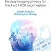 FRCR Physics Notes: Medical imaging physics for the First FRCR examination, 3rd Edition (PDF) FRCR Physics Notes: Medical imaging physics for the First FRCR examination, 3rd Edition (PDF)