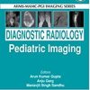 AIIMSMAMC-PGI Imaging Series: Diagnostic Radiology Paediatric Imaging (EPUB + AZW + Converted PDF)