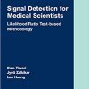 Signal Detection for Medical Scientists: Likelihood Ratio Test-based Methodology (Chapman & Hall/CRC Biostatistics Series) (PDF)