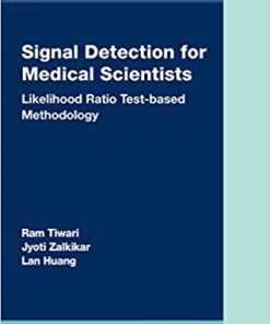 Signal Detection for Medical Scientists: Likelihood Ratio Test-based Methodology (Chapman & Hall/CRC Biostatistics Series) (PDF)