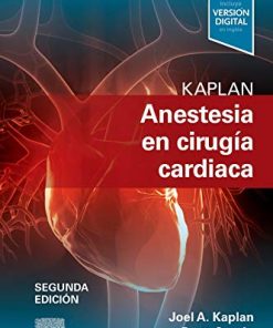 Kaplan. Anestesia en cirugía cardiaca (2ª ed.) (PDF)