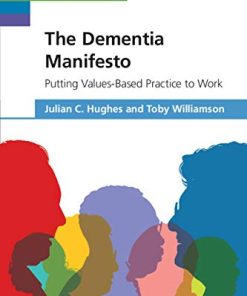 The Dementia Manifesto: Putting Values-Based Practice to Work (PDF)