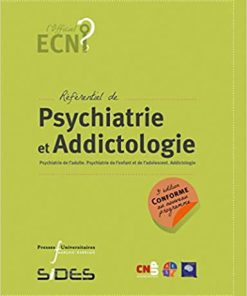 Référentiel de psychiatrie et addictologie : Psychiatrie de l’adulte. Psychiatrie de l’enfant et de l’adolescent. Addictologie 3ED (French Edition) (PDF)