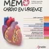 Mémo cardio en urgence: Arrêt cardiaque. Choc. ECG. Echographie. Pathologies vasculaires. PHarmacologie. SYndrome coronaire. Troubles du rythme Scores et classification. (French Edition) (EPUB)