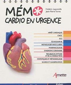 Mémo cardio en urgence: Arrêt cardiaque. Choc. ECG. Echographie. Pathologies vasculaires. PHarmacologie. SYndrome coronaire. Troubles du rythme Scores et classification. (French Edition) (EPUB)