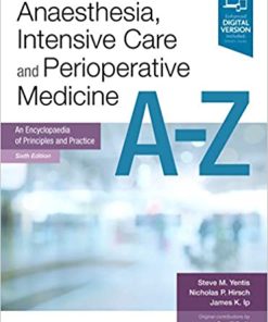 Anaesthesia, Intensive Care and Perioperative Medicine A-Z: An Encyclopaedia of Principles and Practice (FRCA Study Guides) 6th Edition (EPUB)