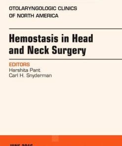 Hemostasis in Head and Neck Surgery, An Issue of Otolaryngologic Clinics of North America, 1e (The Clinics: Surgery)