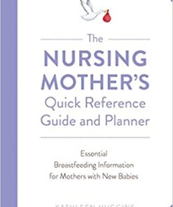 The Nursing Mother’s Quick Reference Guide and Planner: Essential Breastfeeding Information for Mothers with New Babies (PDF)