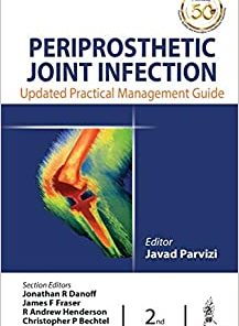 Periprosthetic Joint Infection: Practical Management Guide, 2nd Edition (PDF)