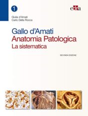 Gallo d’Amati. Anatomia patologica. La sistematica (Vol 1 + Vol 2), 2e 2018 EPUB + Converted PDF