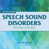 Speech Sound Disorders: For Class and Clinic, 4th Edition (PDF)